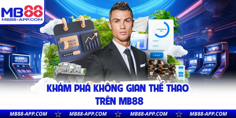 Khám phá không gian thể thao trên MB88